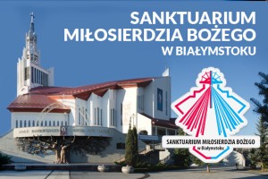 Sanktuarium Miłosierdzia Bożego w Białymstoku
